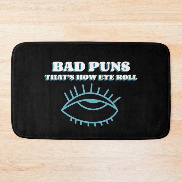 Item preview, Bad Puns That’s How Eye Roll designed and sold by BetterDesigns4U.