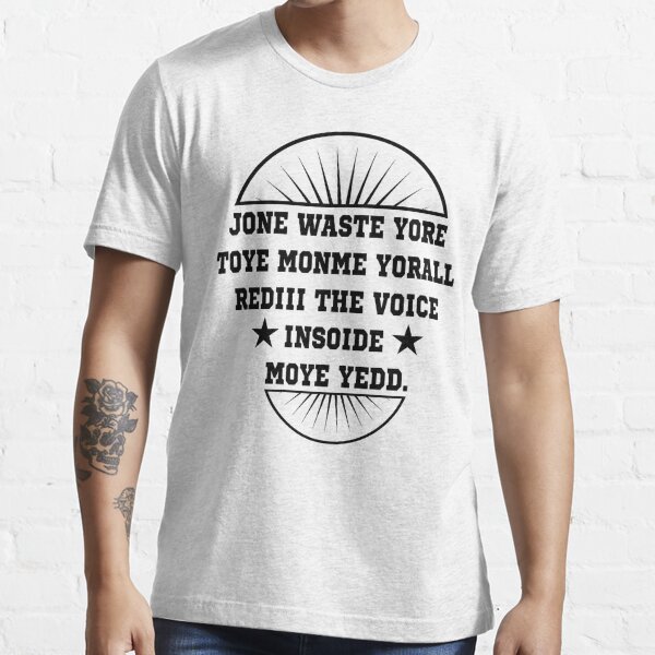 jone waste your time shirt meaning