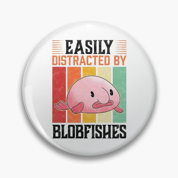 Item preview, Easily distracted by blobfish ugly fish humor designed and sold by madgrfx.