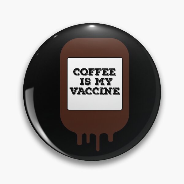 Item preview, Coffee is my Vaccine designed and sold by JUST04Designs.