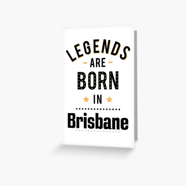 Item preview, Legends Are Born In Brisbane designed and sold by ProjectX23.