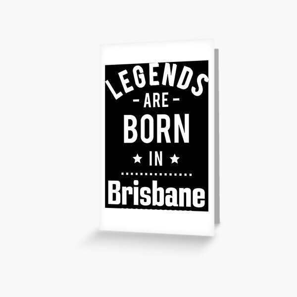 Item preview, Legends Are Born In Brisbane designed and sold by ProjectX23.