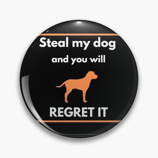 Item preview, Steal my dog and you will regret it - Warning for dog theft designed and sold by WildBerryArt.