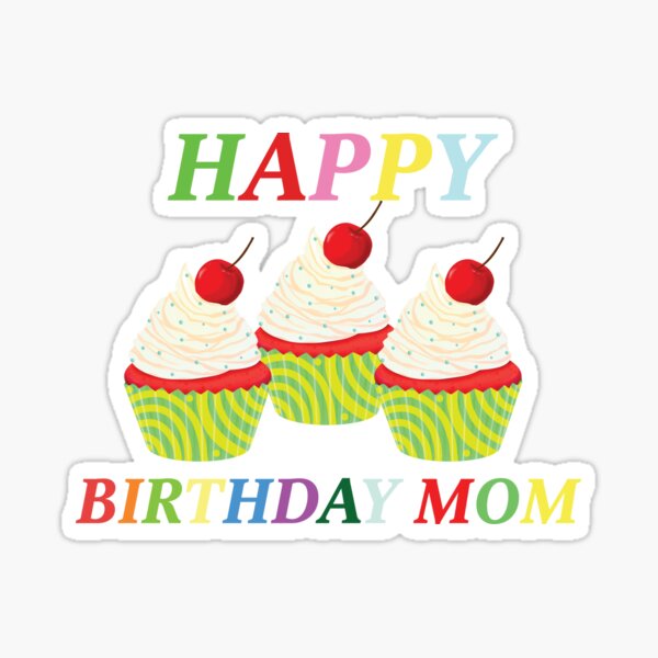"happy birthday mom" Sticker for Sale by LostManiacc Redbubble