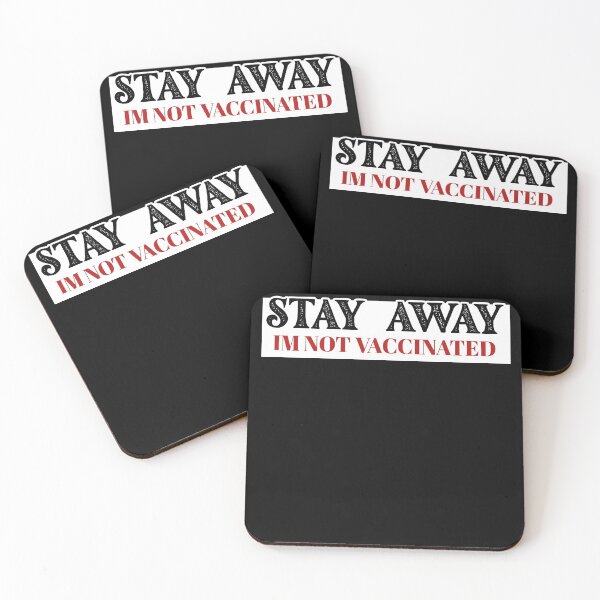 Item preview, Stay Away I'm Not Vaccinated designed and sold by djemai1995.