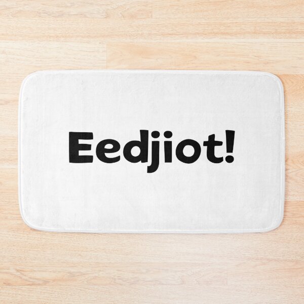 Item preview, Eedjiot! Filipino Accent Pinoy Humor designed and sold by UltraRare47.