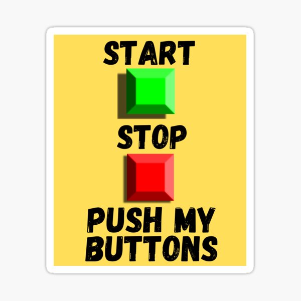 start-stop-push-my-buttons-humors-sarcastic-gift-sticker-for-sale