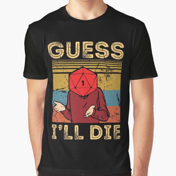Item preview, Guess I'll Die designed and sold by Metise.