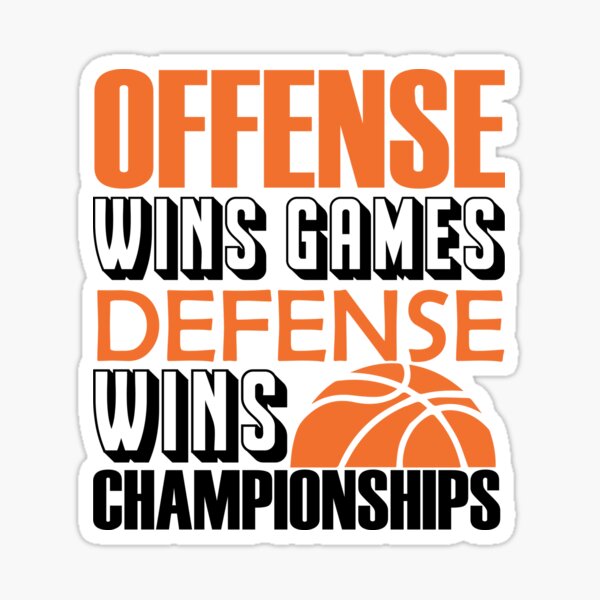 "OFFENSE WINS GAMES DEFENSE WINS CHAMPIONSHIP" Sticker For Sale By M ...