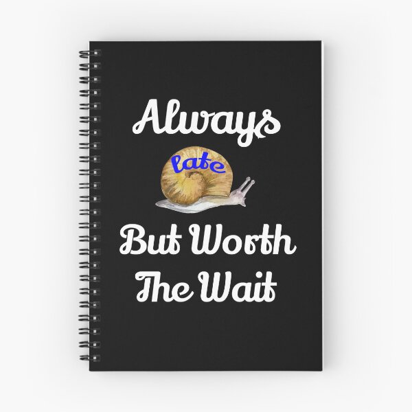 Item preview, Always Late But Worth The Wait designed and sold by CreativeBel.