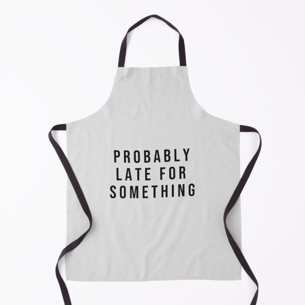 Item preview, Probably Late For Something designed and sold by Djalane.
