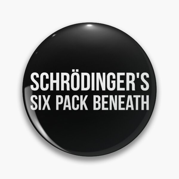 Item preview, Schrödinger's six pack funny science quote designed and sold by RedYolk.