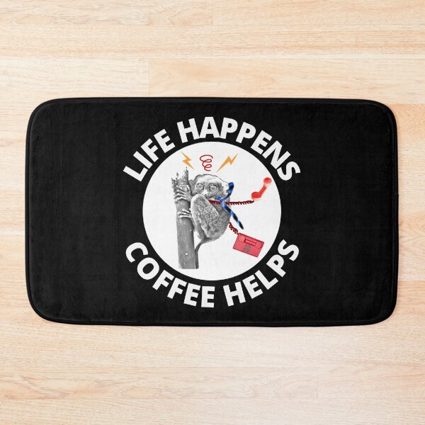 Item preview, LIFE HAPPENS COFFEE HELPS TARSIER designed and sold by CeraRoss.