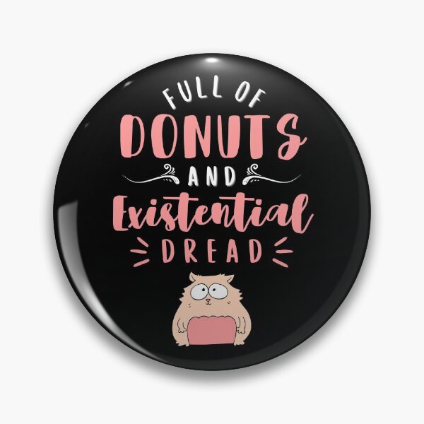 Item preview, Full Of Donuts and Existential Dread, Funny Quote for Cat and Donut Lovers designed and sold by ladylaughprints.