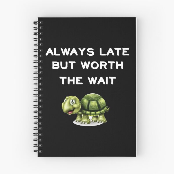 Item preview, Always Late But Worth The Wait designed and sold by CreativeBel.