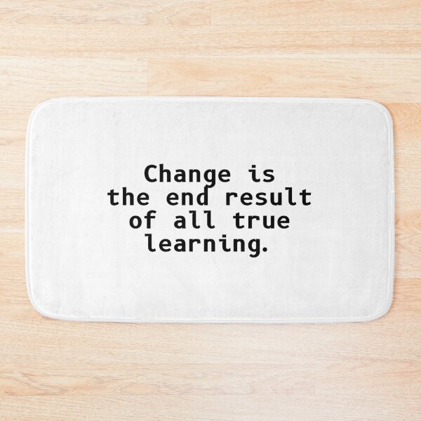 Item preview, Change is the end result of all true learning. designed and sold by Optimus108.