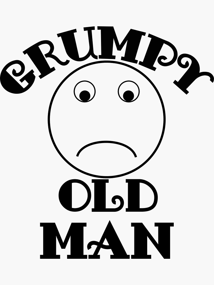 Grumpy Old Man Sticker For Sale By Bchambers1 Redbubble