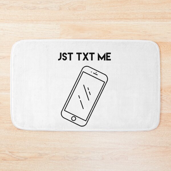 Item preview, JST TXT ME - Funny Saying Design designed and sold by lakecreekwear.