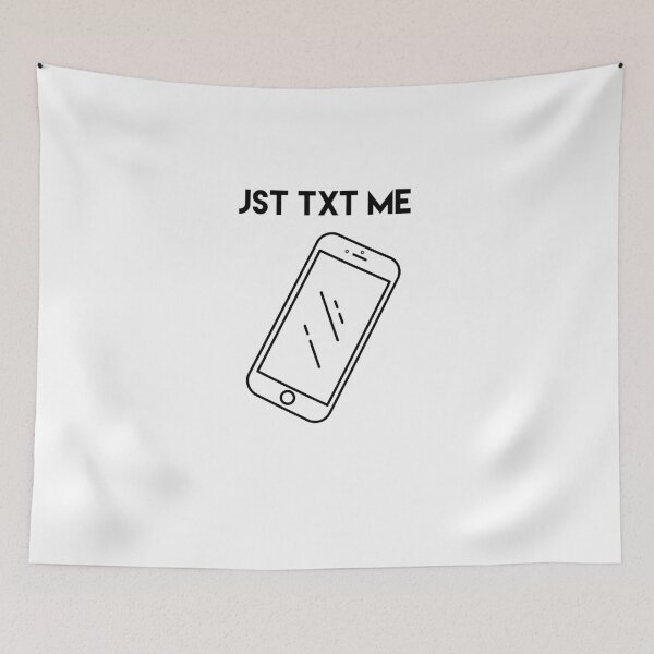Item preview, JST TXT ME - Funny Saying Design designed and sold by lakecreekwear.