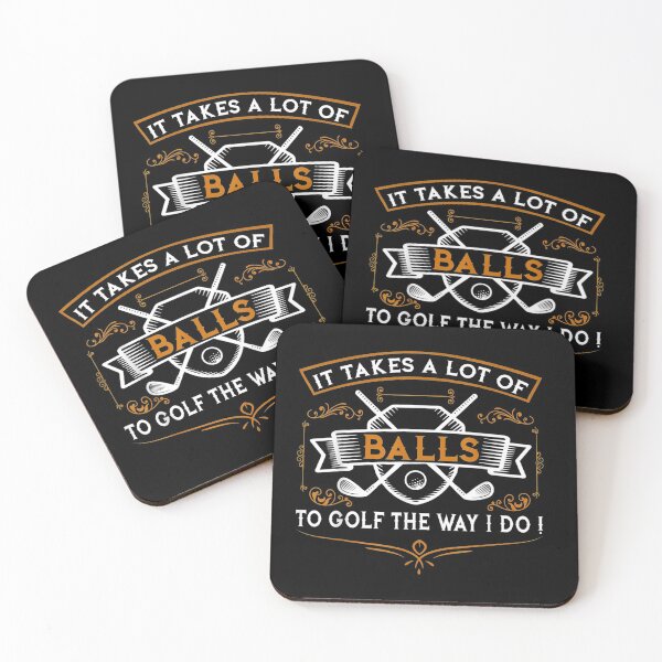 Item preview, It Takes A Lot Of Balls To Golf The Way I Do designed and sold by BestDes.