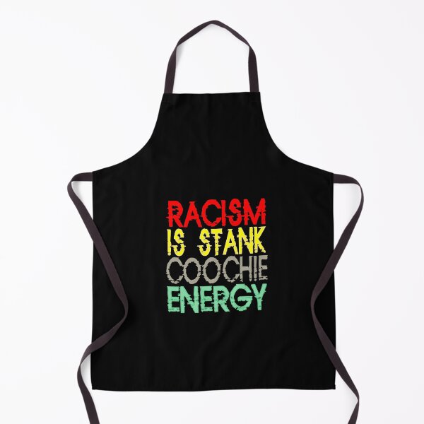 Item preview, Racism is stank coochie energy T-Shirt designed and sold by Dibes94.