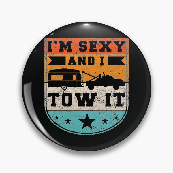 Item preview, I'm Sexy And I Tow It Bigfoot Camp Trees Hike Hiking Camping Tow Truck Car Van Bonfire Tent Hike Hiker Forest H designed and sold by shirti.