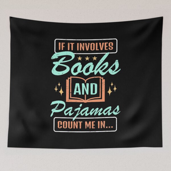Item preview, If It Involves Books And Pajamas Count Me In Bookaholic Read Bed Sleep Nerds Bookmarks Librarian Library Reader designed and sold by shirti.