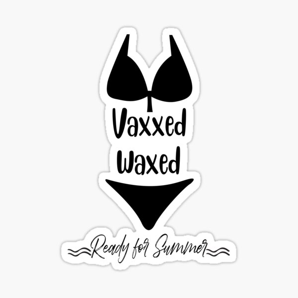Vaxxed And Waxed Ready For Summer Sticker