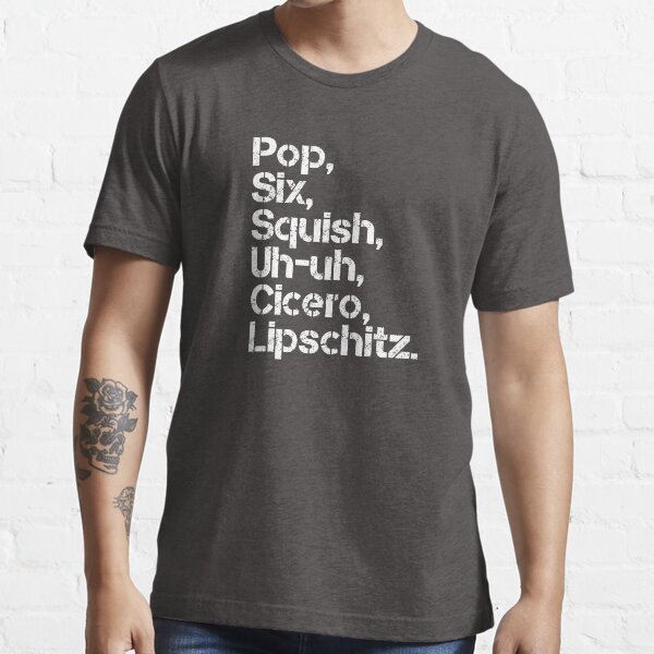 Pop, six, squish... [Chicago] Essential T-Shirt