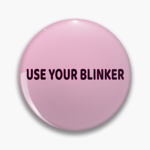 Item preview, Use Your Blinker designed and sold by Who8MyChapstick.
