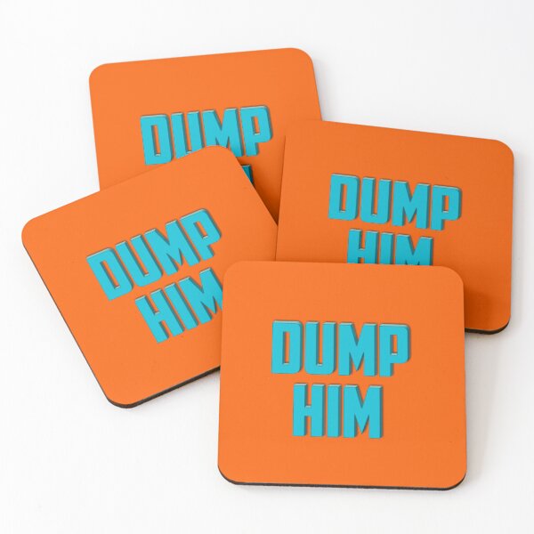Item preview, Dump him -trending designed and sold by Luna-shop16.
