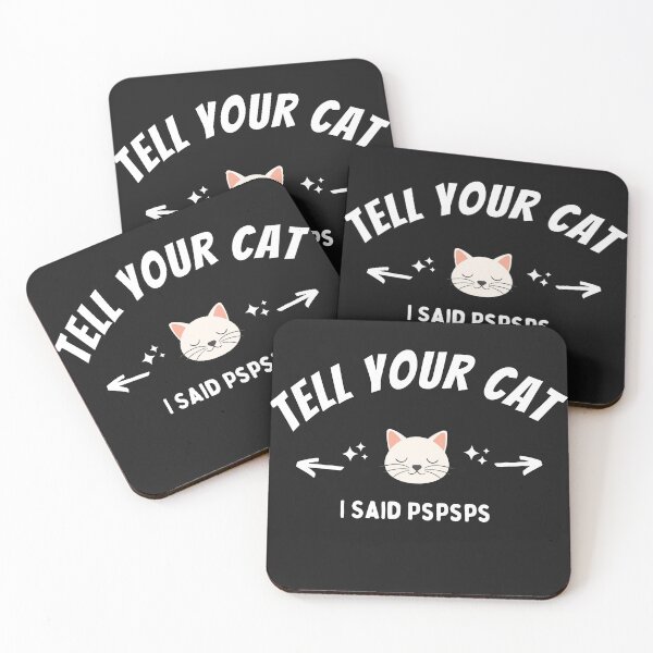 Item preview,   Tell Your Cat I Said Pspsps designed and sold by shopT-shirt0.