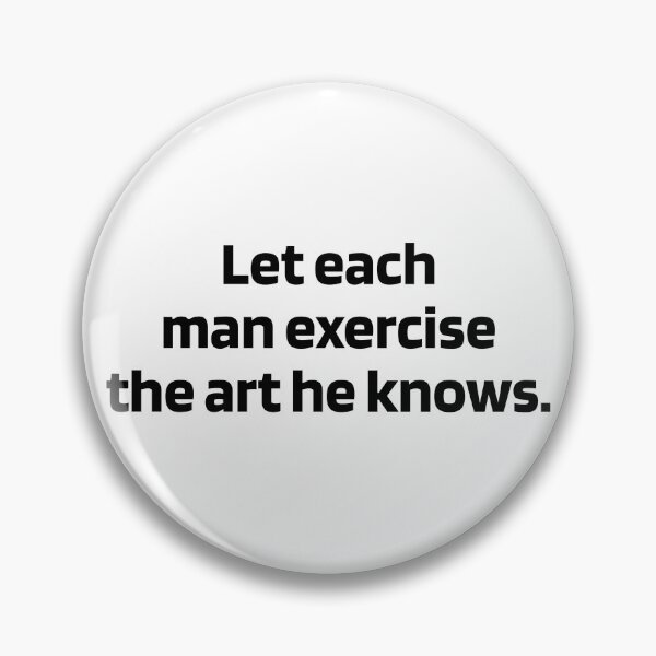 Item preview, Let each man exercise the art he knows. designed and sold by Optimus108.