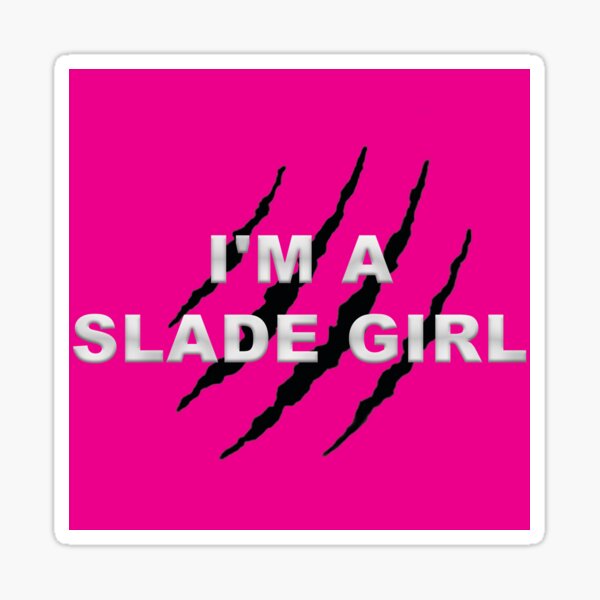 I'm a Slade Girl Sticker