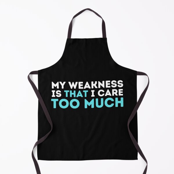 Item preview, My Weakness Is That I care Too Much designed and sold by aimanart.