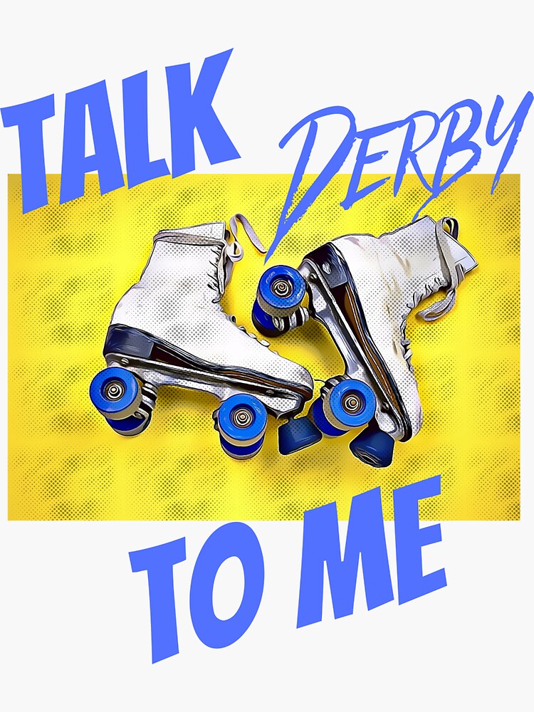 Talk Derby To Me Roller Derby Enthusiasts Sticker For Sale By Mawilhite76 Redbubble 