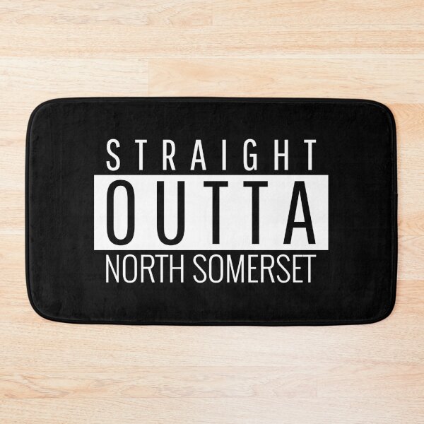 Item preview, Straight Outta North Somerset  designed and sold by Teelogic.