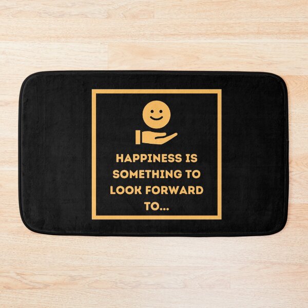 Item preview, Happiness is something to look forward to... designed and sold by HappinessWorld.