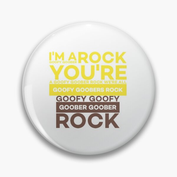 goofy goober. Pin