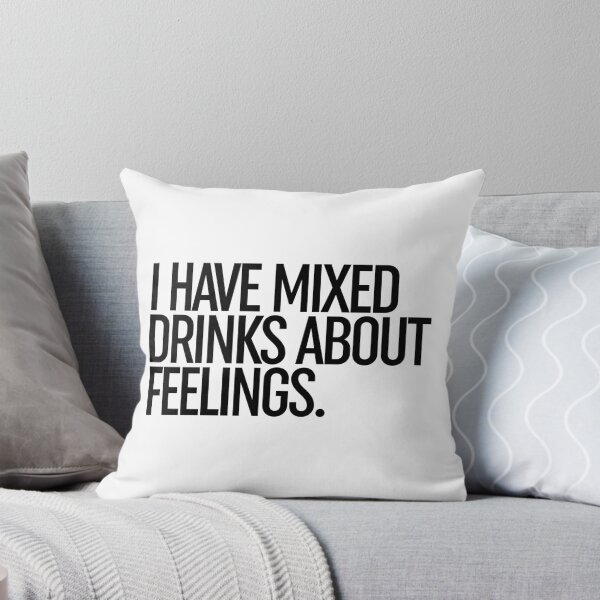 Item preview, I Have Mixed Drinks About Feelings designed and sold by ZoollGraphics.