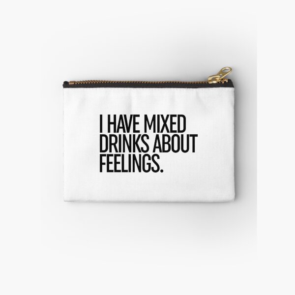 Item preview, I Have Mixed Drinks About Feelings designed and sold by ZoollGraphics.