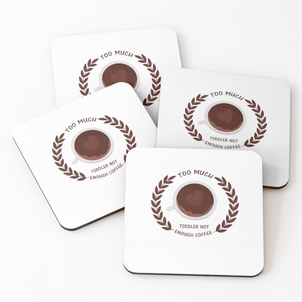 Item preview, Too much toddler not enough coffee  designed and sold by Simo200.