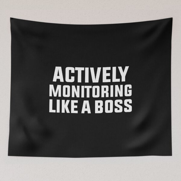 Item preview, Actively Monitoring Like a Boss designed and sold by BousboulaStorie.