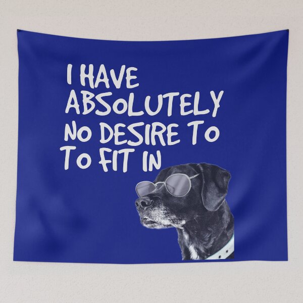 Item preview,  I Have Absolutely No Desire To Fit In Dog Funny Introvert Gift designed and sold by DanVsPOD.