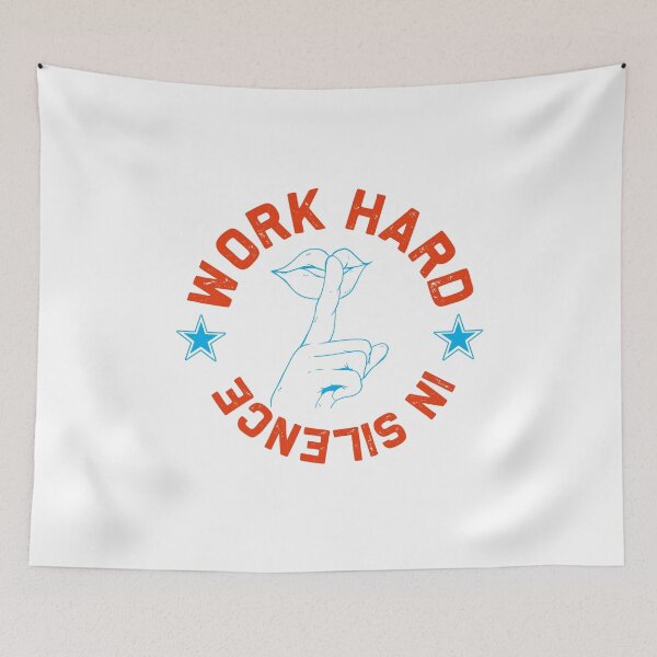 Item preview, Work Hard in Silence Business Success Motivation designed and sold by OmmeDesigns.