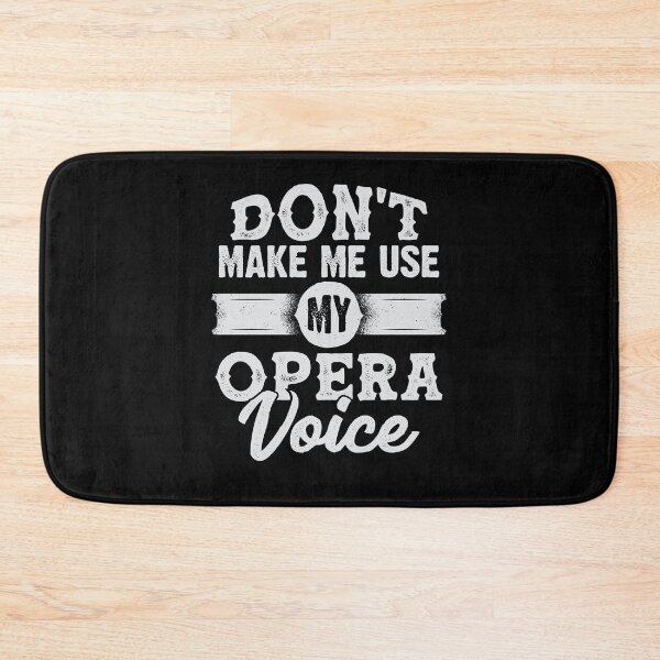 Item preview, Don't Make Me Use My Opera Voice designed and sold by Marcid95.