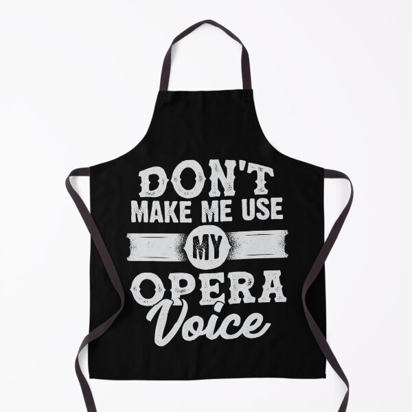 Item preview, Don't Make Me Use My Opera Voice designed and sold by Marcid95.