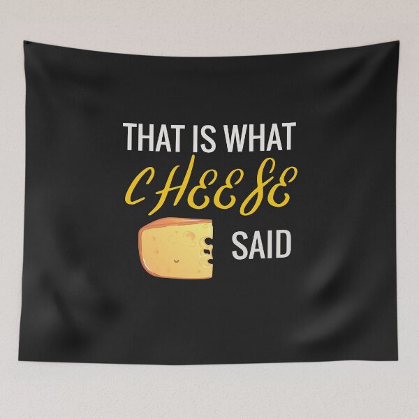 Item preview, That is what cheese said, Food joke, Cheesey, Cheese lover, cheddar, Cheese saying, Cheese funny joke, Cheese pun, Food saying, Food pun, Cartoon food designed and sold by T. MINISTRY.