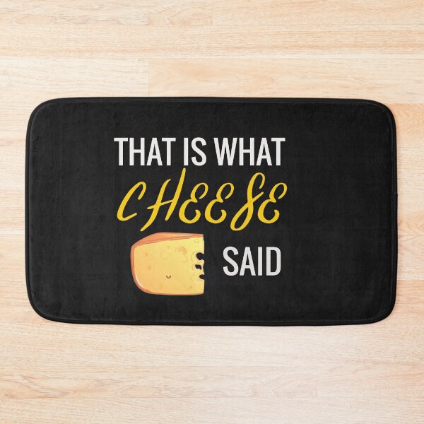 Item preview, That is what cheese said, Food joke, Cheesey, Cheese lover, cheddar, Cheese saying, Cheese funny joke, Cheese pun, Food saying, Food pun, Cartoon food designed and sold by T. MINISTRY.