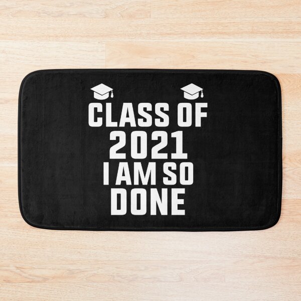 Item preview, Class of 2021 I am So Done designed and sold by BousboulaStorie.